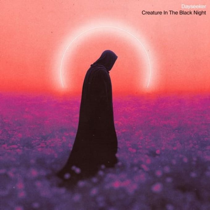 Creature In The Black Night - Dayseeker