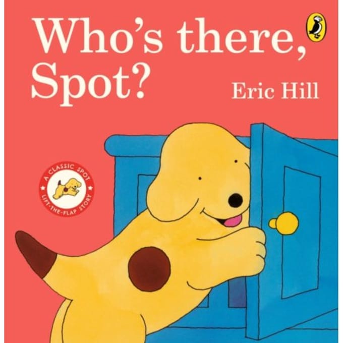 Who's There, Spot? - Eric Hill