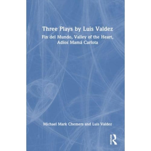 Three Plays By Luis Valdez - Luis Valdez