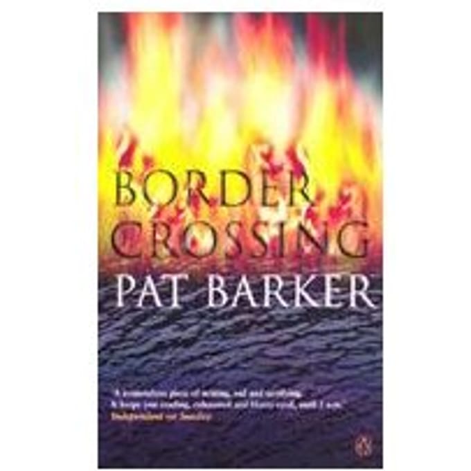 Border Crossing - Pat Barker