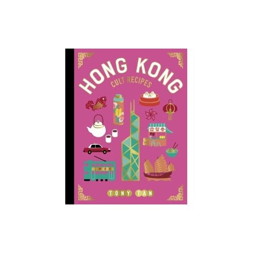 Hong Kong Cult Recipes (Mini) - Mini Cult Recipes - Tony Tan
