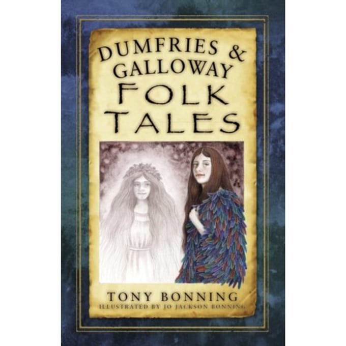 Dumfries And Galloway Folk Tales - Tony Bonning