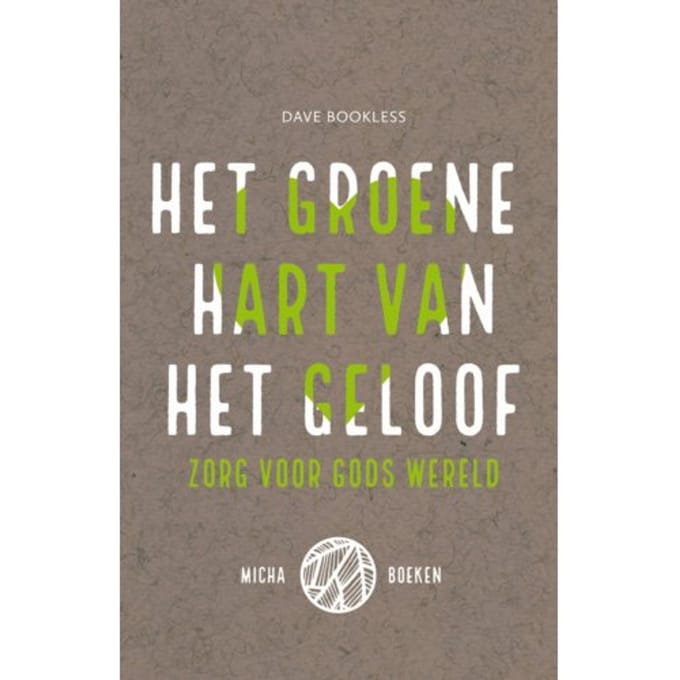 Het Groene Hart Van Het Geloof - Dave Bookless