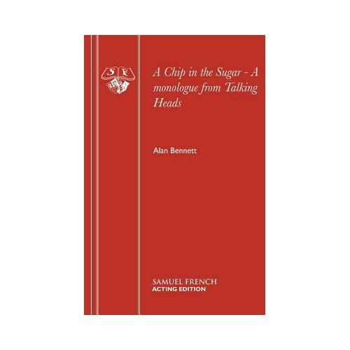 A Chip In The Sugar - Alan Bennett