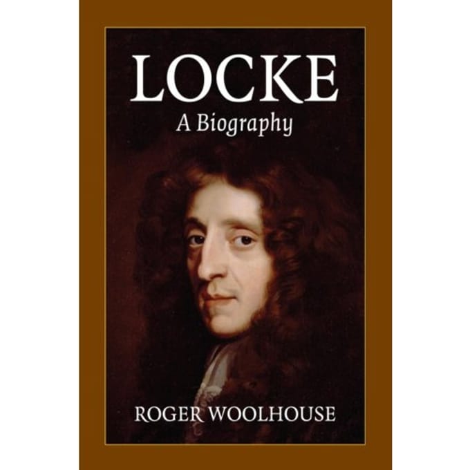 Locke: A Biography - Roger (University of York) Woolh