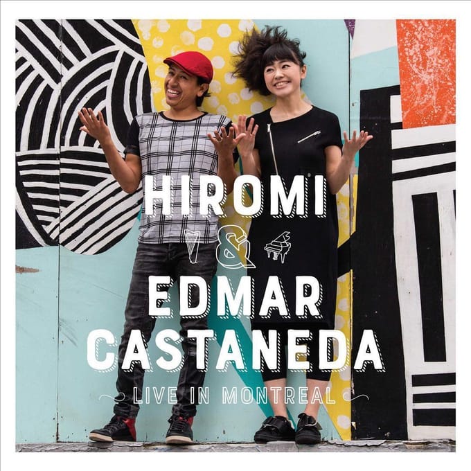 Live In Montreal - Hiromi & Edmar Castaneda