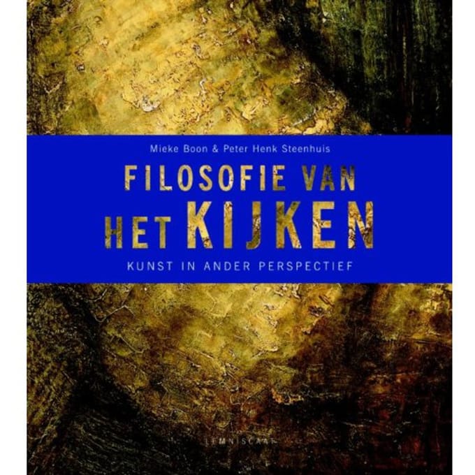 Filosofie Van Het Kijken - Mieke Boon