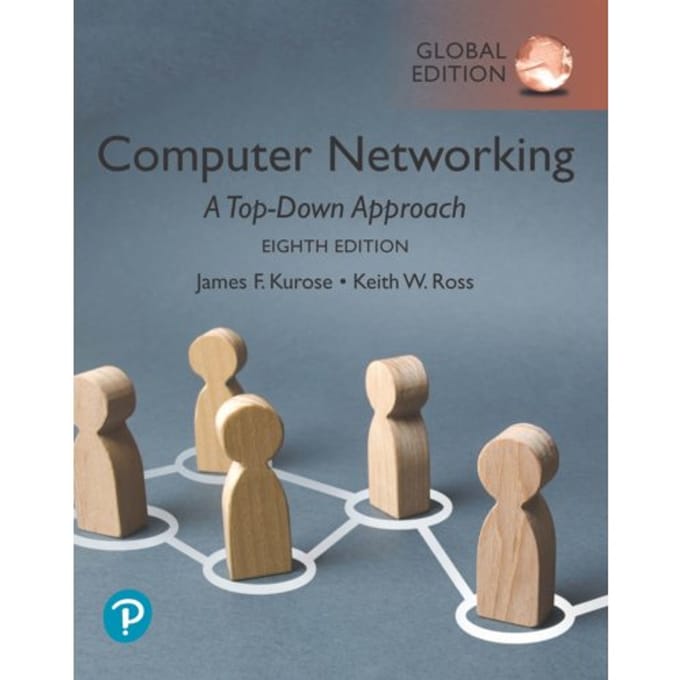 Computer Networking: A Top-Down Approach, Global Edition - James Kurose