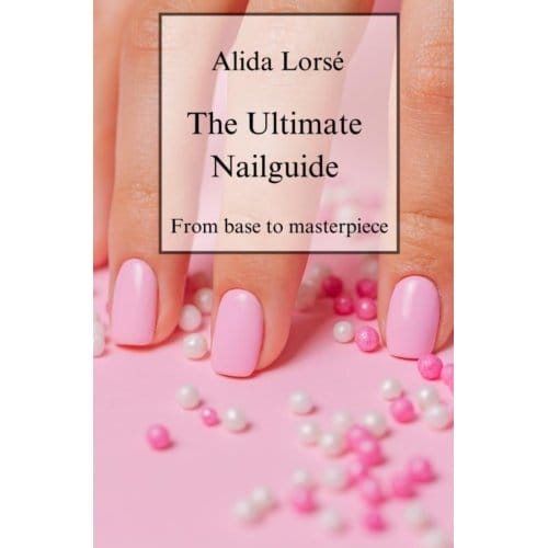 The Ultimate Nail Guide - Alida Lorsé