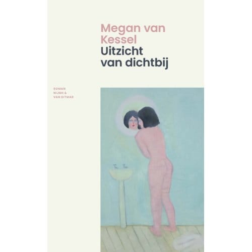 Uitzicht Van Dichtbij - Megan van Kessel