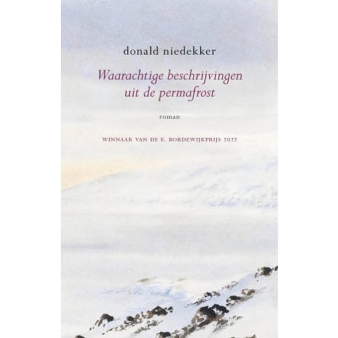 Waarachtige Beschrijvingen Uit De Permafrost - Donald Niedekker