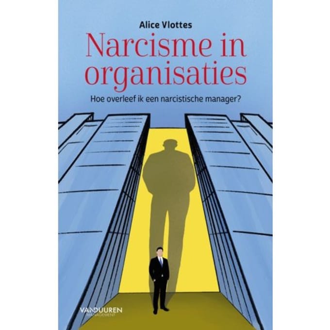 Narcisme In Organisaties - Alice Vlottes