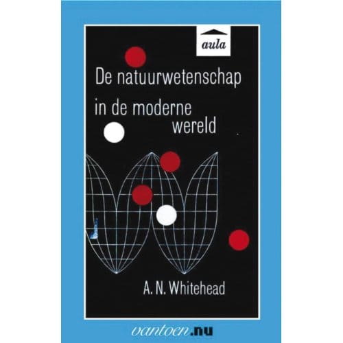 Natuurwetenschap In De Moderne Wereld - Vantoen.Nu - A.N. Whitehead
