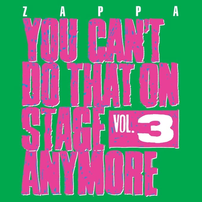 You Can't Do That On Stage Anymore, Vol. 3 - The Mothers Frank Zappa