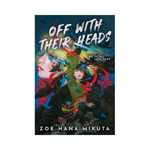 Off With Their Heads - Zoe Hana Mikuta