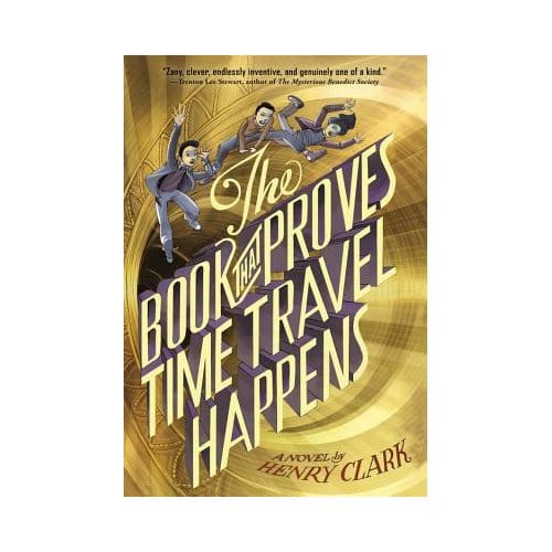 The Book That Proves Time Travel Happens - Henry Clark