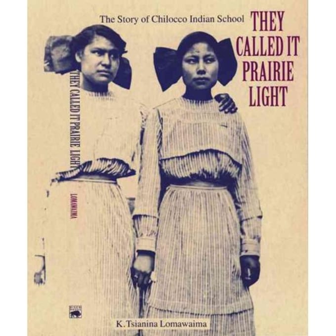 They Called It Prairie Light - K. Tsianina Lomawaima
