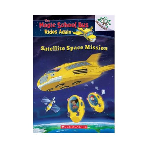Satellite Space Mission (The Magic School Bus: Rides Again: A Branches Book) - Annmarie Anderson
