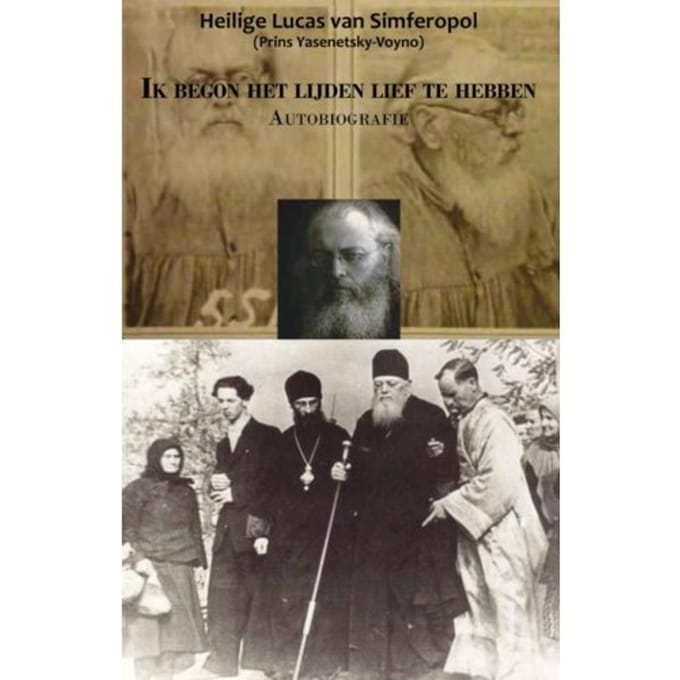 Ik Begon Het Lijden Lief Te Hebben - heilige Lucas van Simferopol
