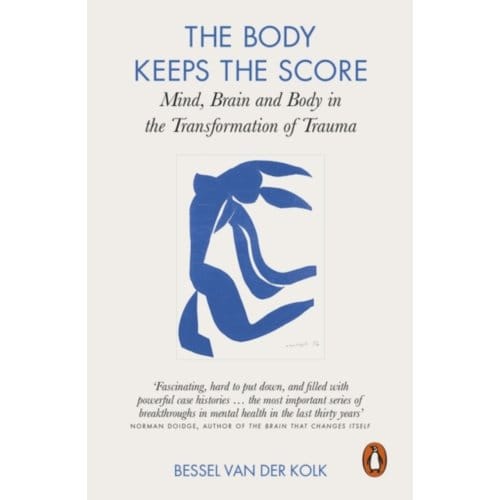 The Body Keeps The Score - Bessel van der Kolk