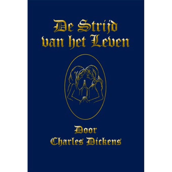 De Strijd Van Het Leven - Kerstverhalen Van Charles Dickens - Charles Dickens