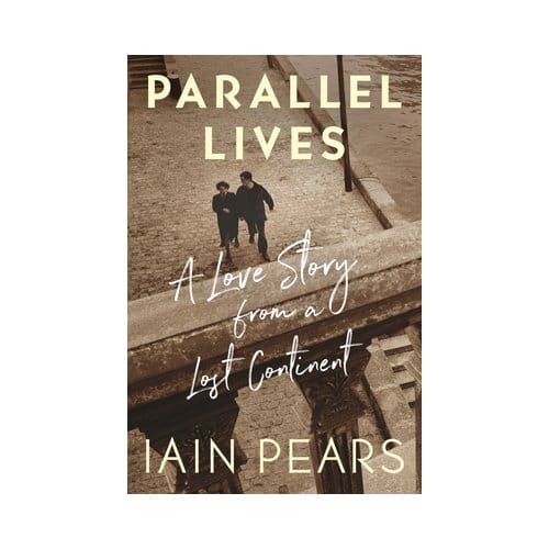 Parallel Lives: A Love Story From A Lost Continent - Iain Pears