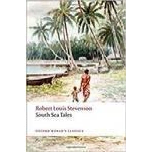 South Sea Tales - Oxford World's Classics - Robert Louis Stevenson