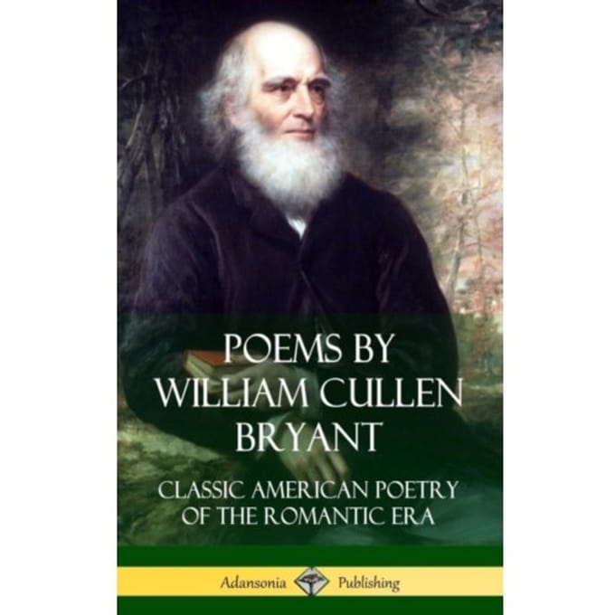 Poems By William Cullen Bryant - William Cullen Bryant