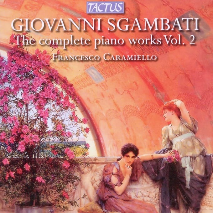 Francesco Caramiello - Sgambati: The Complete Piano Works Vol. 2 (CD)