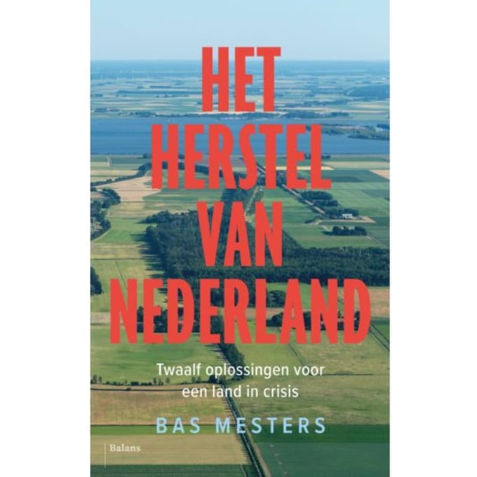 Het Herstel Van Nederland - Bas Mesters