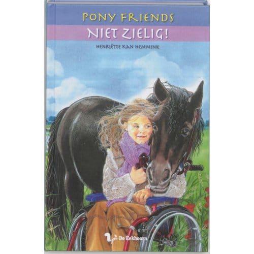 Niet Zielig! - Pony Friends - Henriette Kan Hemmink