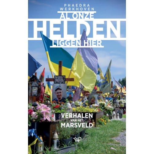 Al Onze Helden Liggen Hier - Phaedra Werkhoven