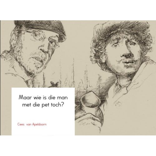 Maar Wie Is Die Man Met Die Pet Toch? - Cees Van Apeldoorn