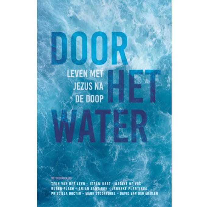 Het Water Door, Nieuw Leven In - Diverse Auteurs