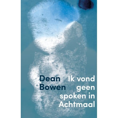 Ik Vond Geen Spoken In Achtmaal - Dean Bowen
