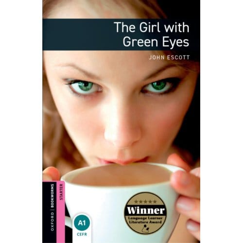 Oxford Bookworms Library: Starter Level:: The Girl With Green Eyes - John Escott