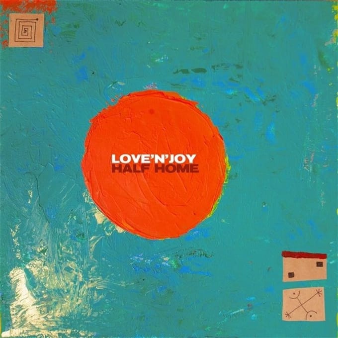 Love'n'joy - Half Home (CD)