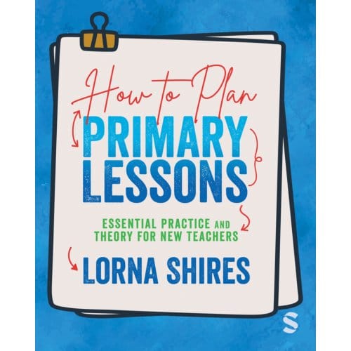 How To Plan Primary Lessons - Lorna Shires