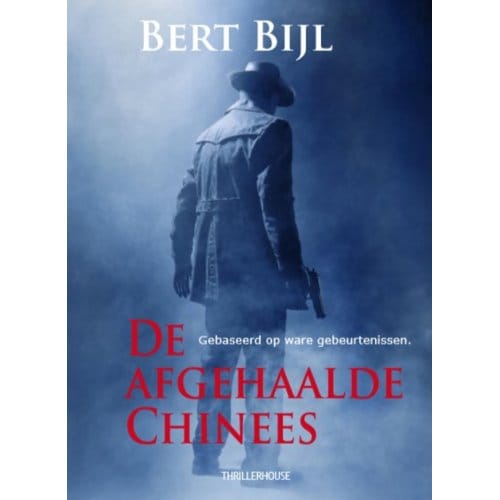 De Afgehaalde Chinees - Bert Bijl