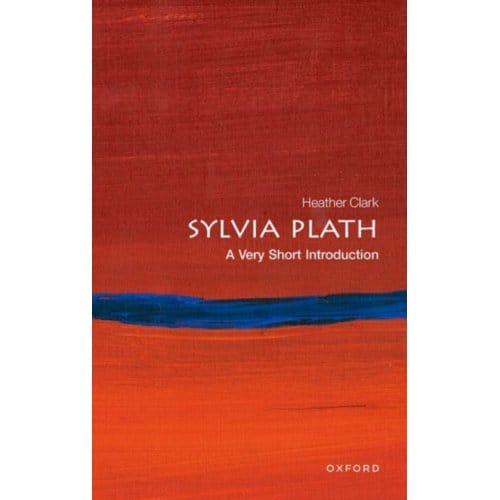 Sylvia Plath - Very Short Introductions - Prof Heather (Professor of Conte