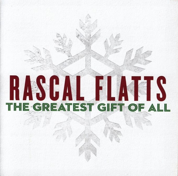 Greatest Gift Of All - Rascal Flatts