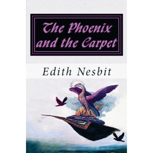 The Phoenix And The Carpet - Edith Nesbit