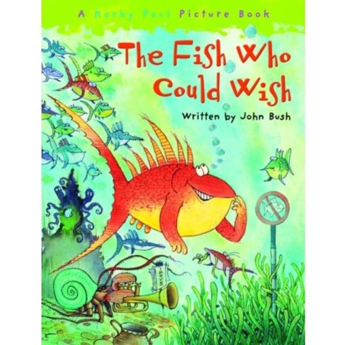 The Fish Who Could Wish - John Bush