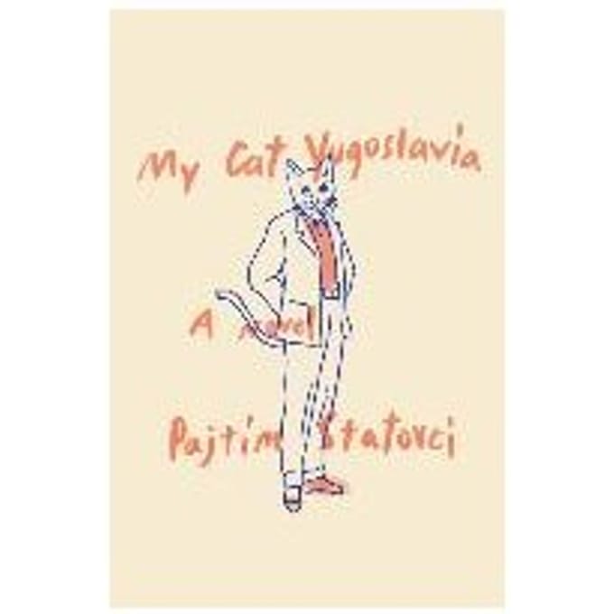 My Cat Yugoslavia - Pajtim Statovci