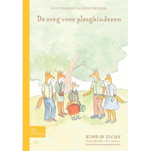 De Zorg Voor Pleegkinderen - Kind In Zicht - Anne Maaskant