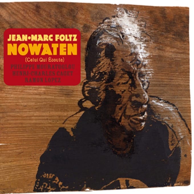 Jean-Marc Foltz Quartet - Nowaten (Celui Qui Ecoute) (CD)