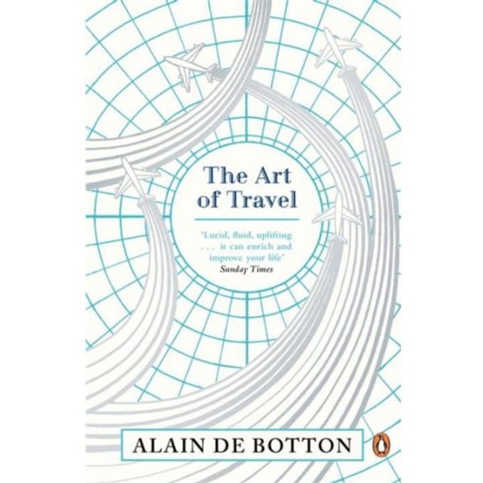 The Art Of Travel - Alain de Botton