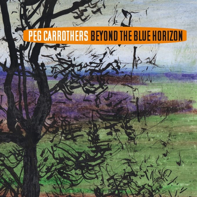 Peg Carrothers - Beyond The Blue Horizon (CD)