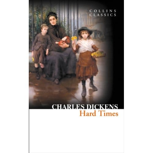 Hard Times - Collins Classics - Charles Dickens