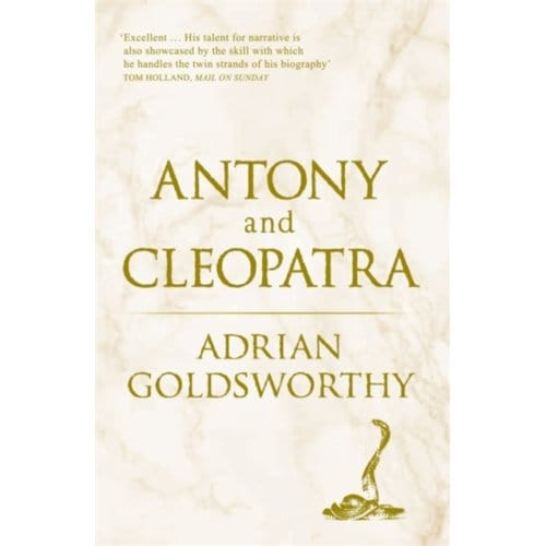 Antony And Cleopatra - Adrian Goldsworthy